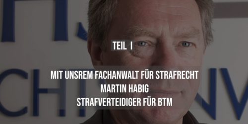 Home 7 BTM Strafrecht mit Martin Habig, Fachanwalt für Strafrecht Dortmund